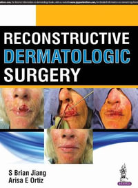 Reconstructive Dermatologic Surgery - Arisa E Ortiz