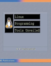 Linux Programming Tools Unveiled - N B Venkateswarlu