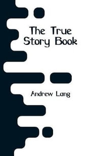 The True Story Book - Andrew Lang