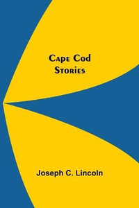 Cape Cod Stories - Joseph C. Lincoln