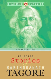 Selected Stories of Rabindranath Tagore - Rabindranath Tagore