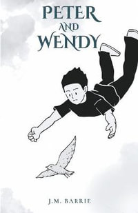 Peter and Wendy - J. M. Barrie