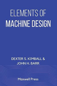 Elements of Machine Design - Dexter S Kimball
