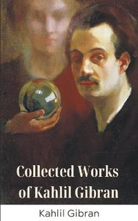 Collected Works Of Kahlil Gibran (Grapevine Edition) - Kahlil Gibran