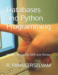Databases and Python Programming : MySQL, MongoDB, OOP and Tkinter - R. Panneerselvam