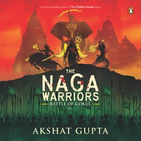 The Naga Warriors : Battle of Gokul Vol-1 - AKSHAT GUPTA