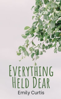 Everything Held Dear - Emily Curtis