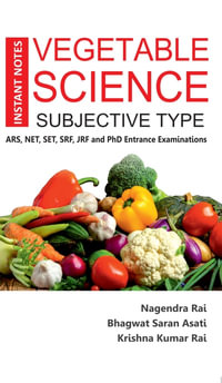 Instant Notes Vegetable Science : Subjective Type - Bhagwat Saran Asati & Krishna Kumar Rai Nagendra Rai