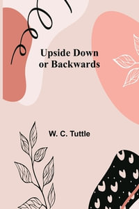 Upside Down or Backwards - W. C. Tuttle