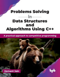 Problems Solving in Data Structures and Algorithms Using C++ : A practical approach to competitive programming - Hemant Jain
