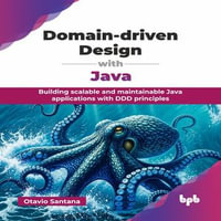 Domain-driven Design with Java : Building scalable and maintainable Java applications with DDD principles - Otavio Santana