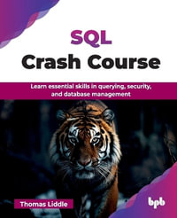 SQL Crash Course : Learn essential skills in querying, security, and database management - Liddle Liddle