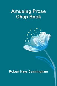 Amusing Prose Chap Book - Robert Hays Cunningham