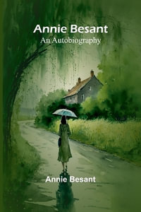 Annie Besant : An Autobiography - Annie Besant