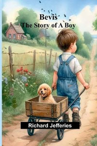 Bevis : The Story of a Boy - Richard Jefferies