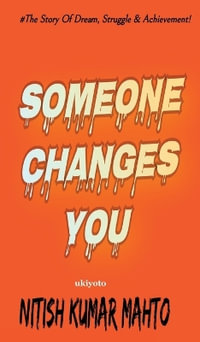 Someone Changes You - Nitish Kumar Mahto