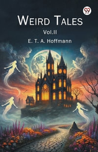 Weird Tales Vol. II - E. T. A. Hoffmann