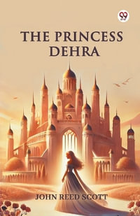 The Princess Dehra - John Reed Scott