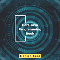 Core Java Programming Book : Java Books Series : Book 3 - Manish Soni