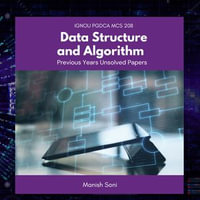 IGNOU PGDCA MCS 208 Data Structure and Algorithm Previous Years Unsolved Papers : IGNOU PGDCA Unsolved Paper Books Series : Book 6 - Manish Soni