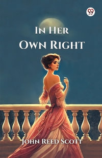 In Her Own Right - John Reed Scott