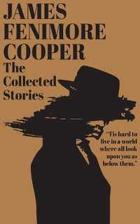 The Collected Stories of James Fenimore Cooper - James Fenimore Cooper