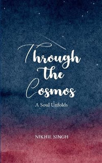 Through the Cosmos - Nikhil Singh