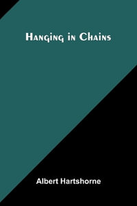 Hanging In Chains - Albert Hartshorne