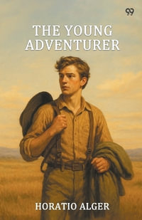 The Young AdventurerOr Tom'S Trip Across The Plains (Edition1) - Horatio Alger