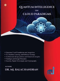 Quantum Intelligence On Cloud Paradigms - DR.MJ. BALACHANDRAN