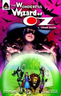 The Wonderful Wizard of Oz : A Campfire Graphic Novel - Roland Mann