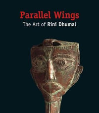 Parallel Wings : Art of Rini Dhumal - Anil Dharker