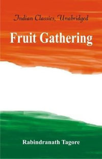 Fruit Gathering - Rabindranath Tagore