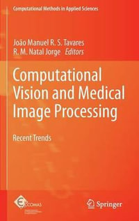 Computational Vision and Medical Image Processing : Recent Trends - Joao Tavares