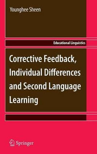 Corrective Feedback, Individual Differences and Second Language Learning : Educational Linguistics - Younghee Sheen