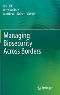 Managing Biosecurity Across Borders - Ian Falk