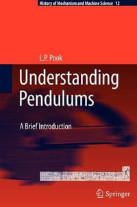 Understanding Pendulums : A Brief Introduction - L.P. Pook