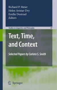 Text, Time, and Context : Selected Papers of Carlota S. Smith - Richard P. Meier