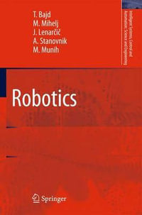 Robotics : Intelligent Systems, Control and Automation: Science and Engineering - Tadej Bajd