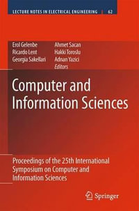 Computer and Information Sciences : Proceedings of the 25th International Symposium on Computer and Information Sciences - Erol Gelenbe