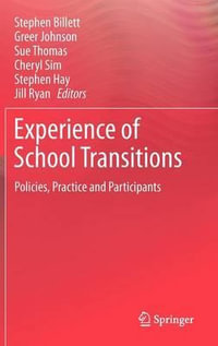Experience of School Transitions : Policies, Practice and Participants - Stephen Billett