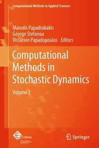 Computational Methods in Stochastic Dynamics : Volume 2 - Manolis Papadrakakis