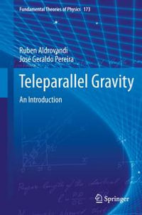 Teleparallel Gravity : An Introduction - Ruben Aldrovandi