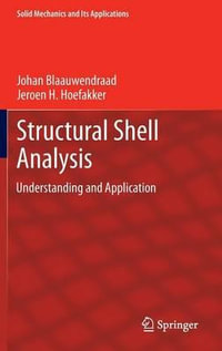 Structural Shell Analysis : Understanding and Application - Johan Blaauwendraad