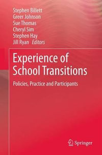 Experience of School Transitions : Policies, Practice and Participants - Cheryl Sim