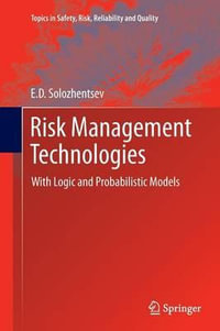 Risk Management Technologies : With Logic and Probabilistic Models - E.D. Solozhentsev