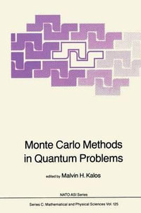 Monte Carlo Methods in Quantum Problems : NATO Science Series C:  - M.H. Kalos