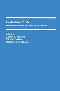 Evaluation Models : Viewpoints on Educational and Human Services Evaluation - George F. Madaus