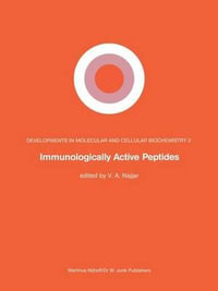 Immunologically Active Peptides : Developments in Molecular and Cellular Biochemistry - V.A. Najjar