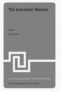 The Interstellar Medium : Proceedings of the NATO Advanced Study Institute held at Schliersee, Germany, April 2-13, 1973 - Klaus Pinkau
